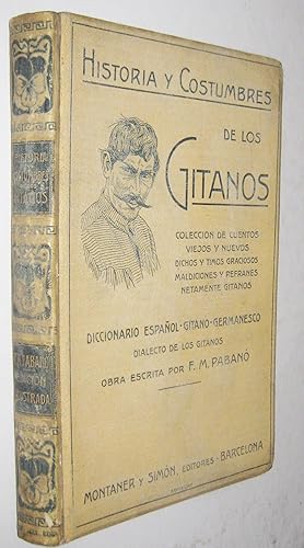 Bild des Verkufers fr HISTORIA Y COSTUMBRES DE LOS GITANOS - DICCIONARIO ESPAOL- GITANO - F. M. PABANO - ILUSTRADO HISTORIA Y COSTUMBRES DE LOS GITANOS - DICCIONARIO ESPAOL- GITANO zum Verkauf von UNIO11 IMPORT S.L.