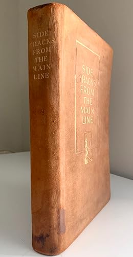 Side Tracks from the Main Line: Being Occasional Excursions Away from the Business World to the P...