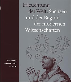 Imagen del vendedor de Erleuchtung der Welt. KATALOG: Sachsen und der Beginn der modernen Wissenschaften a la venta por Antiquariat Kastanienhof