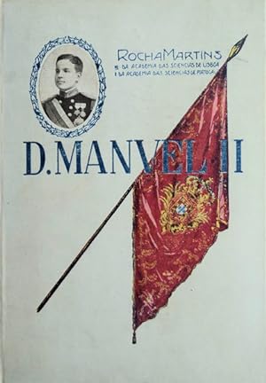 D. MANUEL II (MEMÓRIAS PARA A HISTÓRIA DO SEU REINADO).