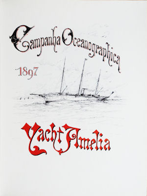 DIÁRIO NÁUTICO DO YACHT  AMÉLIA : CAMPANHA OCEANOGRÁFICA REALIZADA EM 1897. [2.ª EDIÇÃO]