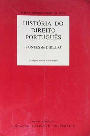 HISTÓRIA DO DIREITO PORTUGUÊS: FONTES DE DIREITO. [3.ª EDIÇÃO]