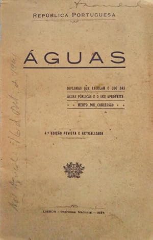 ÁGUAS, DIPLOMAS QUE REGULAM O USO DAS ÁGUAS PÚBLICAS E O SEU APROVEITAMENTO POR CONCESSÃO.