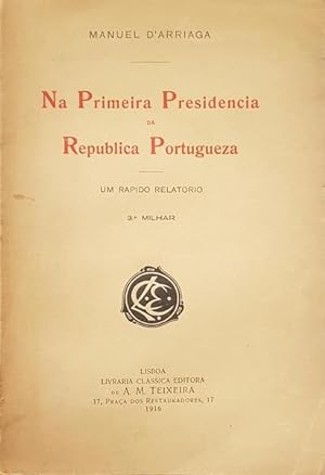 Immagine del venditore per NA PRIMEIRA PRESIDENCIA DA REPUBLICA PORTUGUEZA. venduto da Livraria Castro e Silva