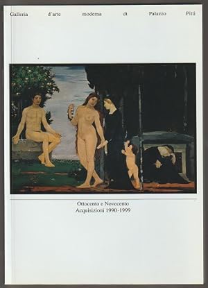 Seller image for Ottocento e Novecento Acquisizioni 1990-1999. Palazzo Pitti 28 Maggio - 18 Novembre 1999 (Italian text) for sale by Sonnets And Symphonies