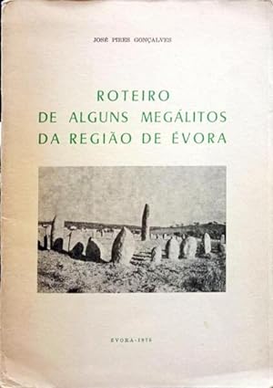 Bild des Verkufers fr ROTEIRO DE ALGUNS MEGLITOS DA REGIO DE VORA. zum Verkauf von Livraria Castro e Silva