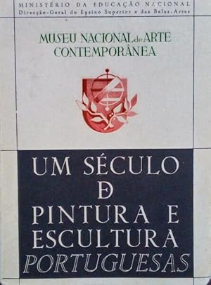 UM SÉCULO DE PINTURA E ESCULTURA PORTUGUESAS (1800-1900).