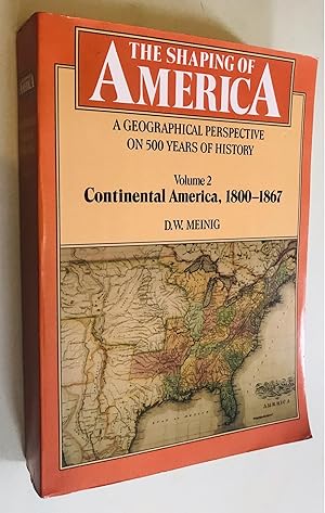 Seller image for The Shaping of America: A Geographical Perspective on 500 Years of History, Vol. 2: Continental America, 1800-1867 (Paperback) for sale by Once Upon A Time