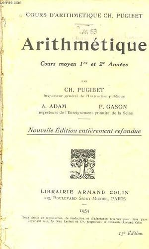 Seller image for Arithmtique cours moyen 1re et 2e annes - Cours d'arithmtique Ch.Pugibet - Nouvelle dition entirement refondue. for sale by Le-Livre