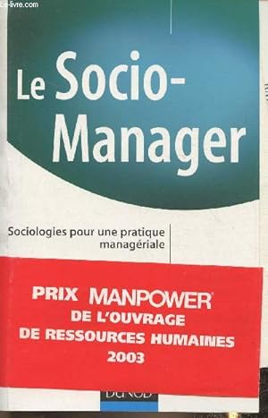 Bild des Verkufers fr Le socio-Manager- Sociologies pour une pratique managriale zum Verkauf von Le-Livre