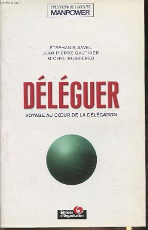 Immagine del venditore per Dlguer- voyage au coeur de la dlgation venduto da Le-Livre