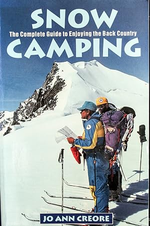 Bild des Verkufers fr Snow Camping: The complete guide to enjoying the back country. zum Verkauf von Mad Hatter Bookstore