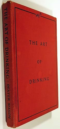 Immagine del venditore per The Art of Drinking, or, What to Make With What you Have venduto da Babylon Revisited Rare Books