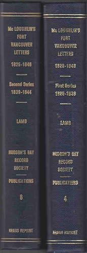 Seller image for THE LETTERS OF JOHN MCLOUGHLIN FROM FORT VANCOUVER TO THE GOVERNOR AND COMMITTEE (FIRST SERIES, 1825-38 AND SECOND SERIES, 1839-44) for sale by Easton's Books, Inc.