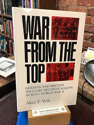 Image du vendeur pour War from the Top: German and British Military Decision Making during World War II mis en vente par Ed's Editions LLC, ABAA