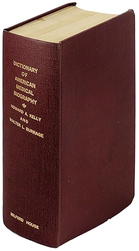 Image du vendeur pour Dictionary of American Medical Biography: Lives of Eminent Physicians of the United States and Canada, from the Earliest Times mis en vente par The Kelmscott Bookshop, ABAA