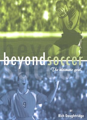 Bild des Verkufers fr Beyond Soccer: The Ultimate Goal (Paperback or Softback) zum Verkauf von BargainBookStores