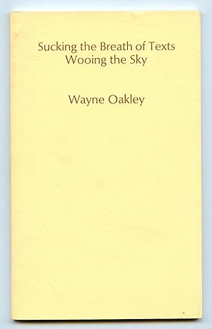 Imagen del vendedor de Sucking the Breath of Texts, Wooing the Sky a la venta por Attic Books (ABAC, ILAB)