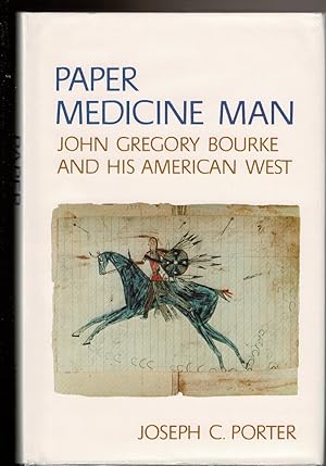 Imagen del vendedor de PAPER MEDICINE MAN. John Gregory Bourke and His American West. a la venta por Circle City Books
