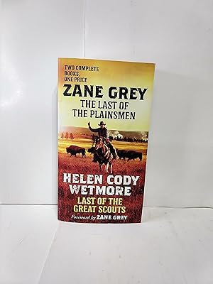 Seller image for The Last of the Plainsmen and Last of the Great Scouts: Two Complete Novels for sale by Fleur Fine Books