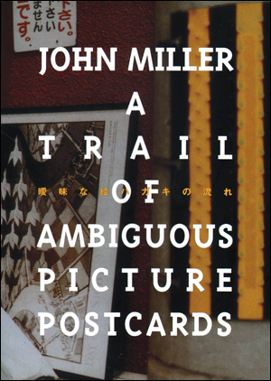 Image du vendeur pour John Miller : A Trail of Ambiguous Picture Postcards mis en vente par Specific Object / David Platzker