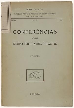 CONFERENCIAS SOBRE NEURO-PSIQUIATRIA INFANTIL (IV Série):