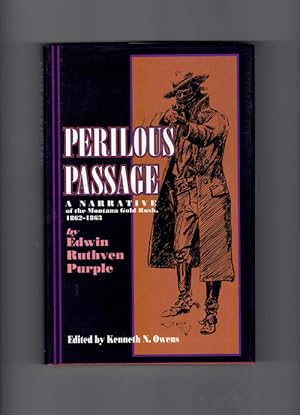 Seller image for Perilous Passage: A Narrative of the Montana Gold Rush, 1862-1863 for sale by Ken Sanders Rare Books, ABAA