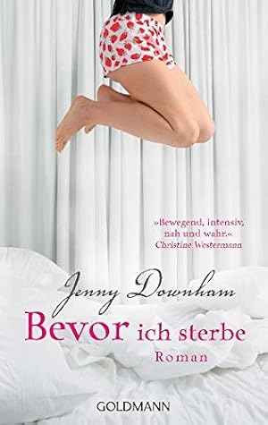 Image du vendeur pour Bevor ich sterbe : Roman. Jenny Downham. Dt. von Astrid Arz / Goldmann ; 47106 mis en vente par Antiquariat Buchhandel Daniel Viertel