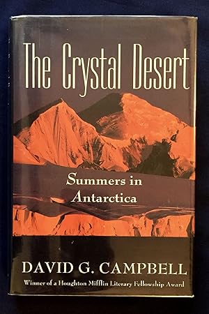 THE CRYSTAL DESERT; Summers in Antarctica