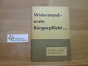 Image du vendeur pour Widerstand - erste Brgerpflicht . : gegen Rstungswahn und Kriegsgefahr ; fr Friedensvertrag und Neutralitt ; gegen Notstand und Militarisierung ; fr eine lebensvolle Demokratie. hrsg. vom Vorstand der Deutschen Friedensunion mis en vente par Antiquariat im Kaiserviertel | Wimbauer Buchversand