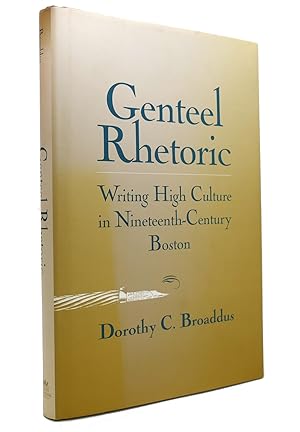 Seller image for GENTEEL RHETORIC Writing High Culture in Nineteenth-Century Boston for sale by Rare Book Cellar
