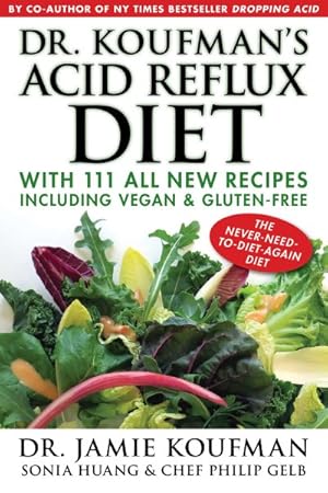 Seller image for Dr. Koufman's Acid Reflux Diet : 111 All New Reflux-Friendly Recipes Including Vegan & Gluten-Free for sale by GreatBookPrices