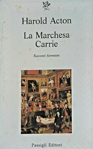 Seller image for La marchesa Carrie. Racconti fiorentini. for sale by FIRENZELIBRI SRL