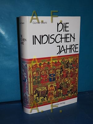 Immagine del venditore per Die indischen Jahre : Erfahrungen eines deutschen Botschafters venduto da Antiquarische Fundgrube e.U.