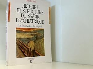 Seller image for Histoire et structure du savoir psychiatrique, tome 1 : les fondements de la clinique for sale by Book Broker