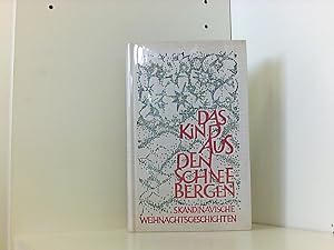 Bild des Verkufers fr Das Kind aus den Schneebergen : skandinav. Weihnachtsgeschichten. zum Verkauf von Book Broker