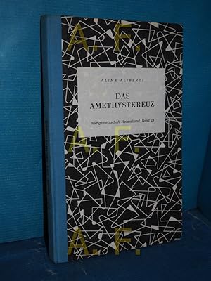 Bild des Verkufers fr Das Amethystkreuz und andere Erzhlungen (Buchgemeinschaft Heimatland Band 23) zum Verkauf von Antiquarische Fundgrube e.U.