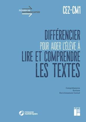 fichier de différenciation : différencier pour aider l'élève à lire et à comprendre les textes ; ...