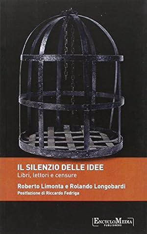 Seller image for Il silenzio delle idee Libri, lettori e censure for sale by Di Mano in Mano Soc. Coop