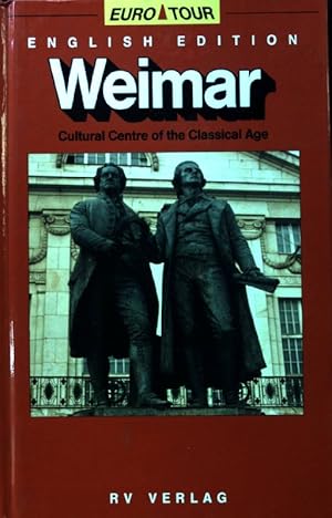 Seller image for Weimar. Cultural Centre of the Classical Age; Euro Tour; for sale by books4less (Versandantiquariat Petra Gros GmbH & Co. KG)