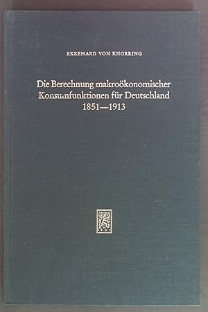 Bild des Verkufers fr Die Berechnung makrokonomischer Konsumfunktionen fr Deutschland: 1851 - 1913. Schriften zur angewandten Wirtschaftsforschung: 29 zum Verkauf von books4less (Versandantiquariat Petra Gros GmbH & Co. KG)