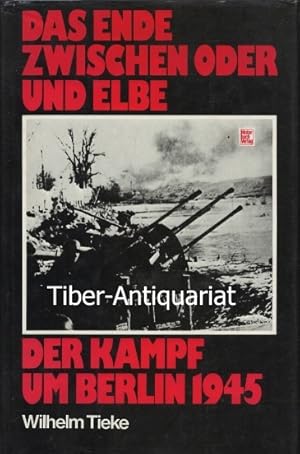 Das Ende zwischen Oder und Elbe. Der Kampf um Berlin 1945.