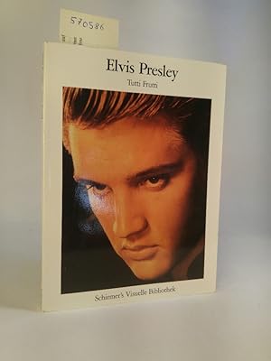 Bild des Verkufers fr Elvis Presley [Neubuch] Tutti Frutti oder die allgemeine Erektion der Herzen; Photographien aus den wunderbaren Jahren des Knigs des Rock'n'Roll 1954-1960 zum Verkauf von ANTIQUARIAT Franke BRUDDENBOOKS