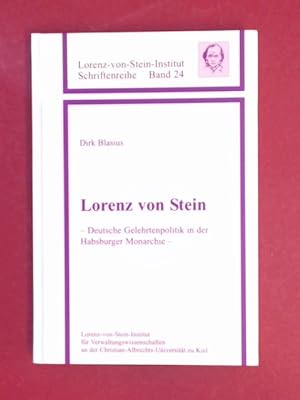 Lorenz von Stein : deutsche Gelehrtenpolitik in der Habsburger Monarchie. Band 24 aus der Reihe "...