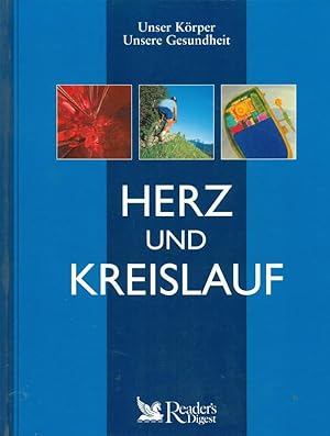 Herz und Kreislauf. Aus der Reihe: Unser Körper. Unsere Gesundheit.