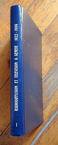 Radiodiffusion et télévision à Genève 1922-1984.