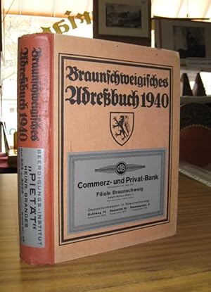 Braunschweigisches Adreßbuch für das Jahr 1940. Nach amtlichen Quellen bearbeitet. Beiliegend: Na...