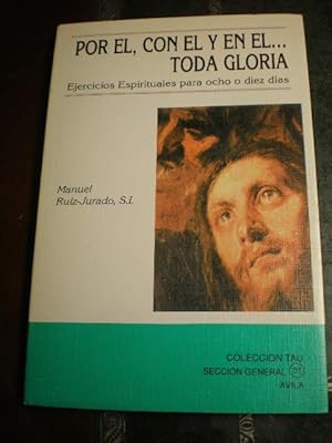 Imagen del vendedor de Poe El, con El y en El. toda gloria. Ejercicios Espirituales para ocho o diez das a la venta por Librera Antonio Azorn