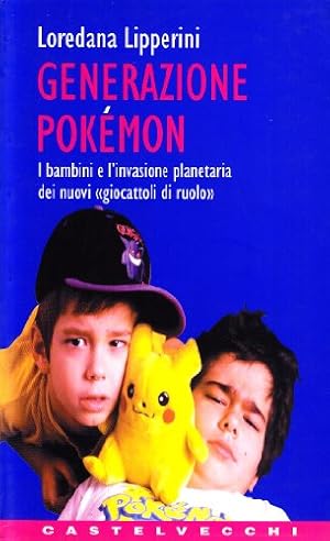 Immagine del venditore per Generazione Pok mon. I bambini e l'invasione planetaria dei nuovi «Giocattoli di ruolo» venduto da MULTI BOOK