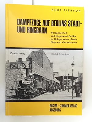 Image du vendeur pour Dampfzge auf Berlins Stadt- und Ringbahn. Vergangenheit und Gegenwart Berlins im Spiegel seiner Stadt-, Ring- und Vorortbahnen. mis en vente par Kepler-Buchversand Huong Bach